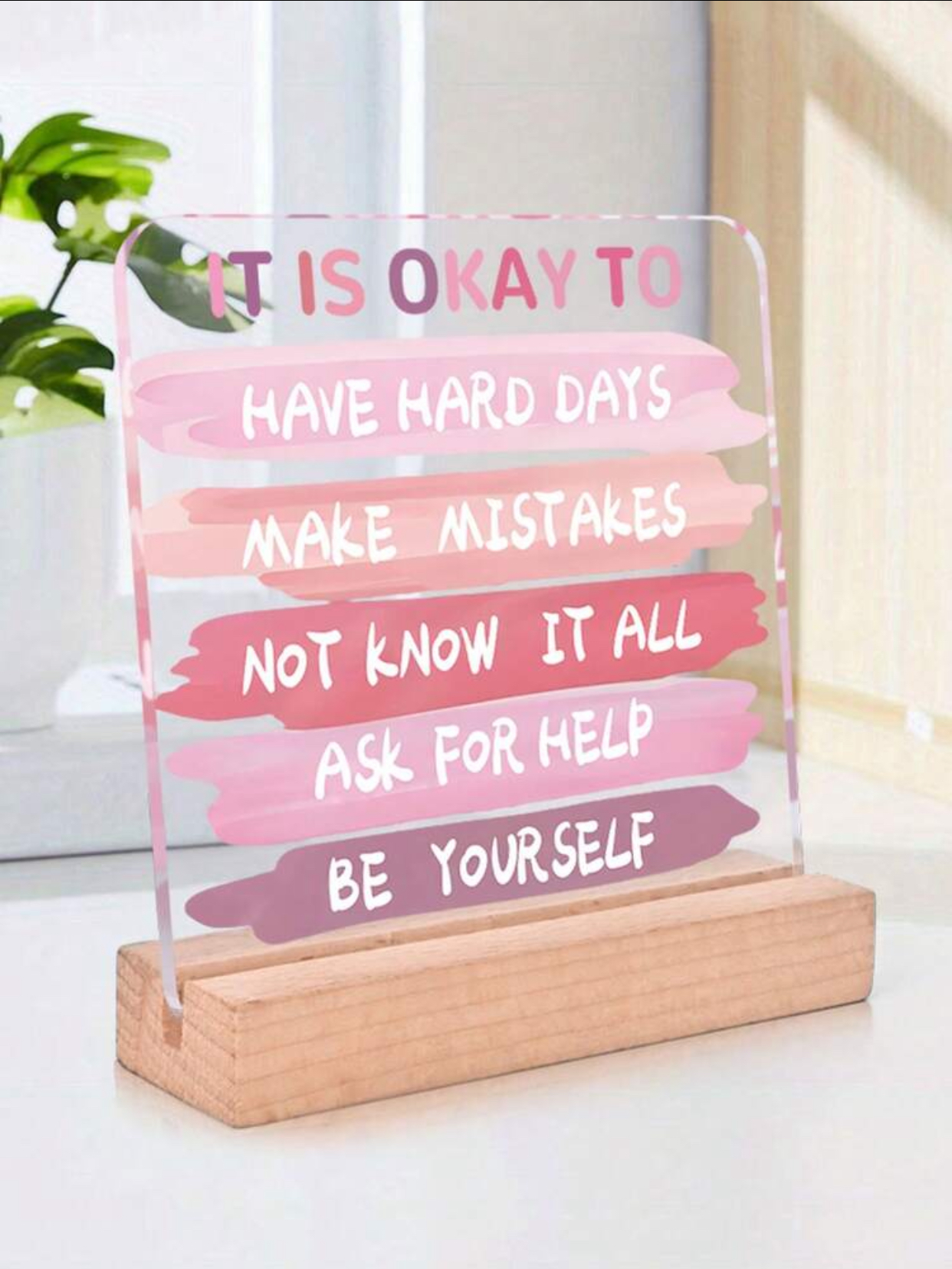 It Is Okay To" Inspirational Acrylic Desk Plaque – Positive Affirmation Art with Pine Wood Base (10 \times 11.1\text{cm})